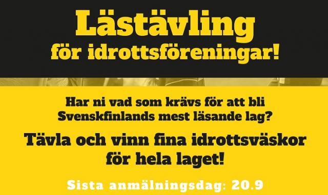 En affisch i gult och svart med texten Lästävling för idrottsföreningar! Har ni vad som krävs för att bli Svenskfinlands mest läsande lag? Tävla och vinn fina idrottsväskor för hela laget! Sista anmälningsdag 20.9.